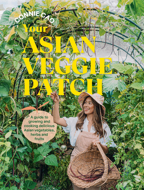 Book cover for Your Asian Veggie Patch: A Guide to Growing and Cooking Delicious Asian Vegetables, Herbs and Fruits