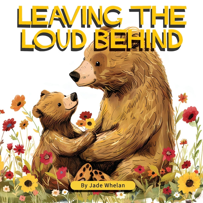 Book cover for Leaving The Loud Behind: Finding Freedom Following Domestic Violence