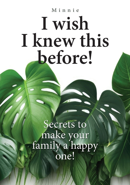Book cover for I wish I knew this before!: Secrets to make your family a happy one!