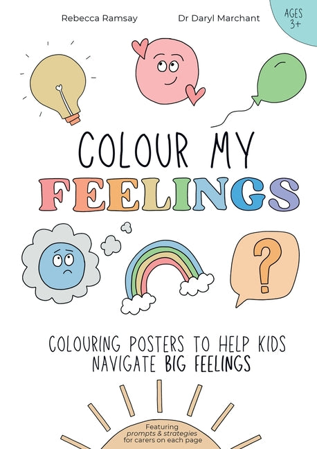Book cover for Colour My Feelings: Colouring posters to help kids navigate big feelings