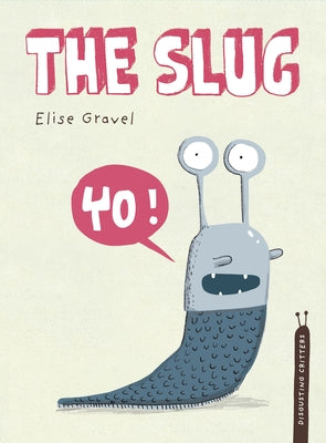 Book cover for The Slug: The Disgusting Critters Series