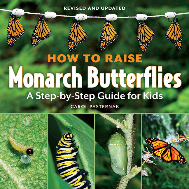 Book cover for How to Raise Monarch Butterflies: A Step-By-Step Guide for Kids (Revised and Updated)