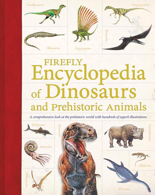 Book cover for Firefly Encyclopedia of Dinosaurs and Prehistoric Animals
