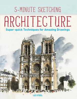 Book cover for 5-Minute Sketching -- Architecture: Super-Quick Techniques for Amazing Drawings