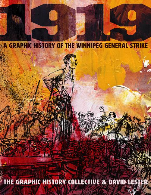 Book cover for 1919: A Graphic History of the Winnipeg General Strike