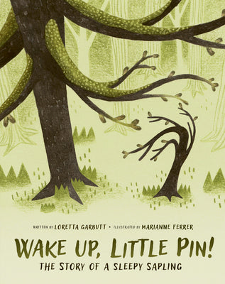Book cover for Wake Up, Little Pin!: The Story of a Sleepy Sapling