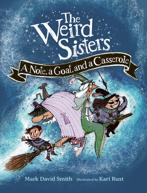 Book cover for Weird Sisters: A Note, a Goat, and a Casserole