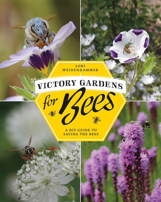 Book cover for Victory Gardens for Bees: A DIY Guide to Saving the Bees, Revised Edition