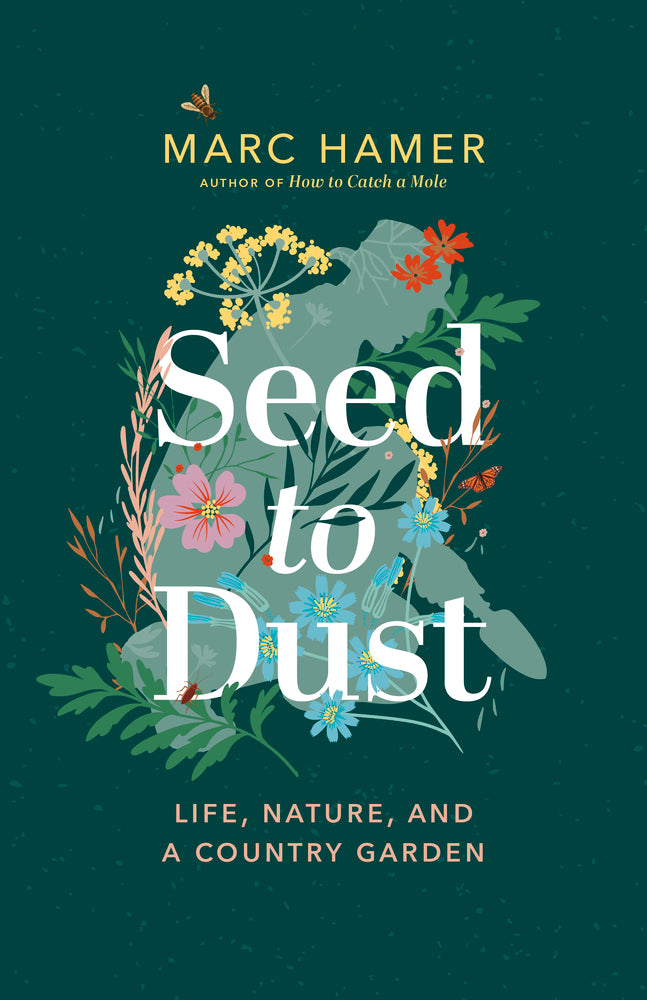 Book cover for Seed to Dust: Life, Nature, and a Country Garden