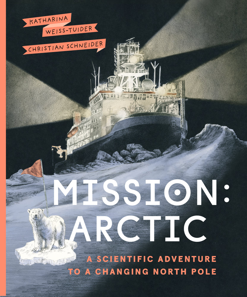Book cover for Mission: Arctic: A Scientific Adventure to a Changing North Pole
