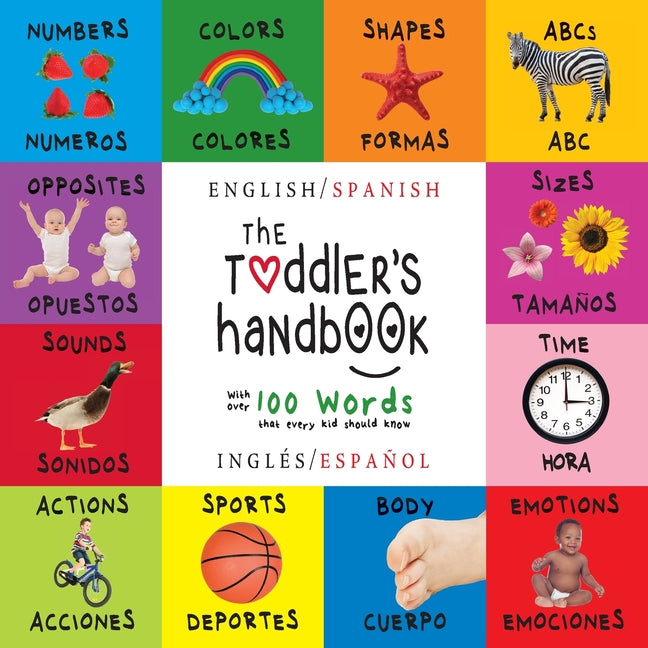 Book cover for The Toddler's Handbook: Bilingual (English / Spanish) (Inglés / Español) Numbers, Colors, Shapes, Sizes, ABC Animals, Opposites, and Sounds, w