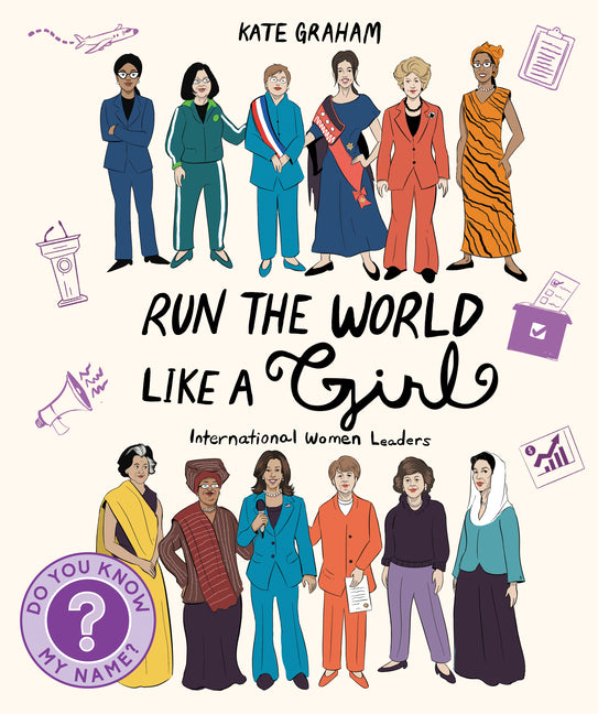 Book cover for Run the World Like a Girl: International Women Leaders