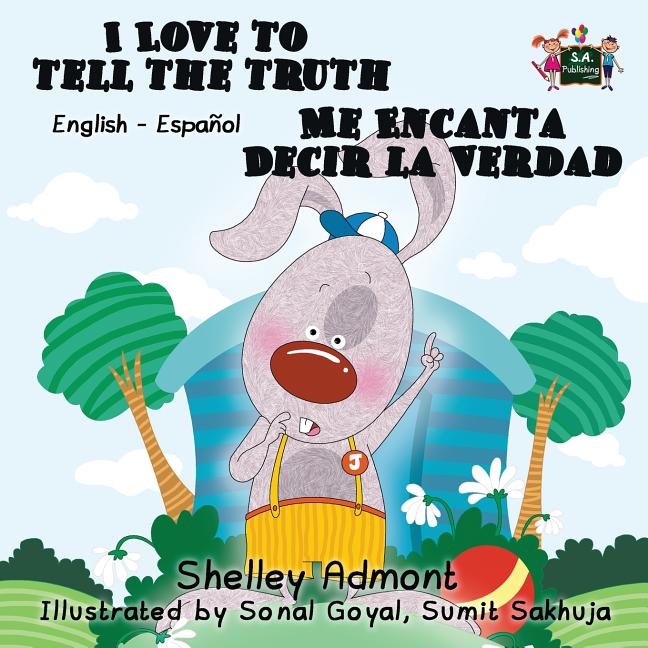 Book cover for I Love to Tell the Truth Me Encanta Decir la Verdad: English Spanish Bilingual Edition