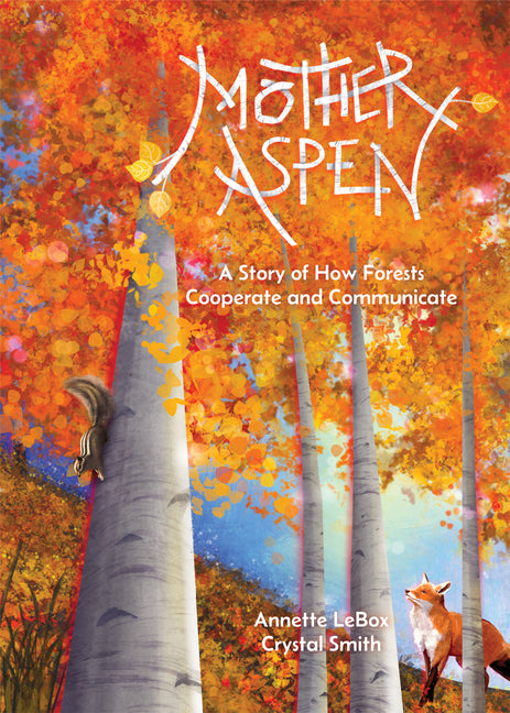 Book cover for Mother Aspen: A Story of How Forests Cooperate and Communicate