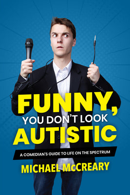 Book cover for Funny, You Don't Look Autistic: A Comedian's Guide to Life on the Spectrum
