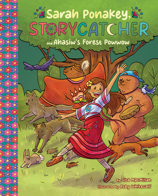 Book cover for Sarah Ponakey, Storycatcher and Âhâsiw's Forest Powwow