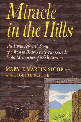 Book cover for Miracle in the Hills: the Lively Personal Story of a Woman Doctor's Forty Year Crusade in the Mountains of North Carolina