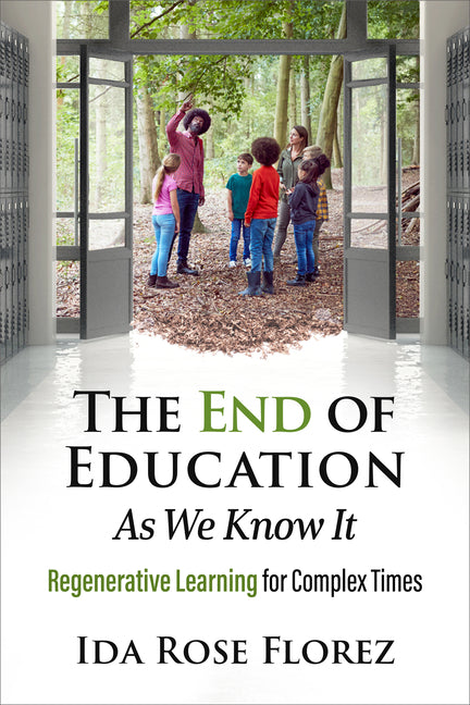 Book cover for End of Education as We Know It: Regenerative Learning for Complex Times