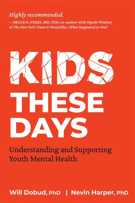 Book cover for Kids These Days: Understanding and Supporting Youth Mental Health