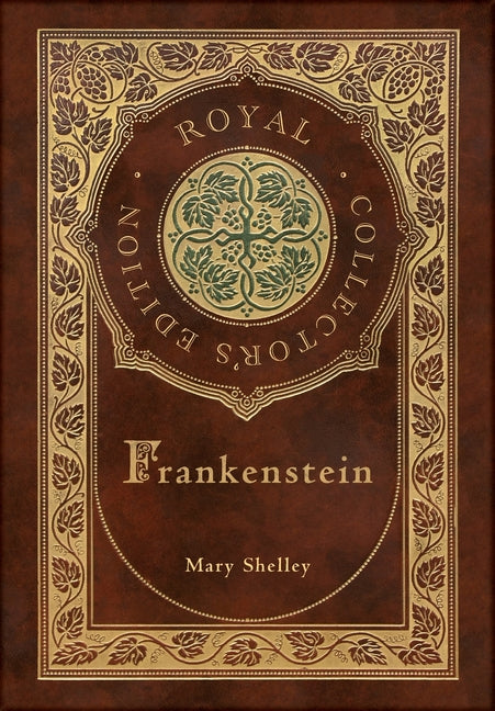 Book cover for Frankenstein (Royal Collector's Edition) (Case Laminate Hardcover with Jacket)