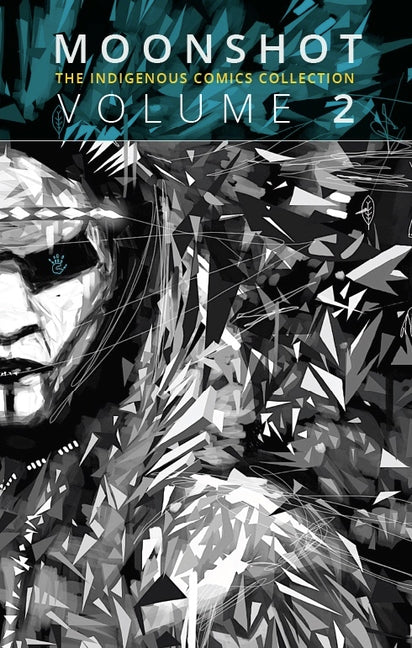 Book cover for Moonshot: The Indigenous Comics Collection (Vol. 2)
