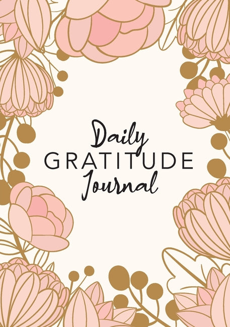 Book cover for Daily Gratitude Journal: (Pink Flower Surround) A 52-Week Guide to Becoming Grateful