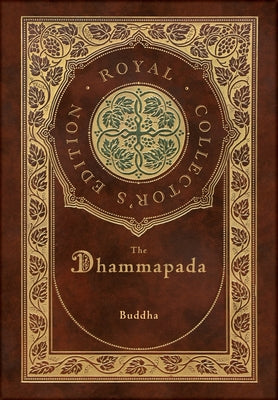 Book cover for The Dhammapada (Royal Collector's Edition) (Case Laminate Hardcover with Jacket)