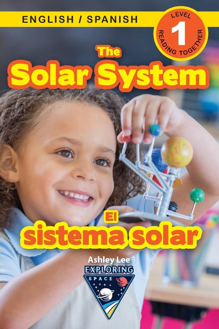 Book cover for The Solar System: Bilingual (English / Spanish) (Inglés / Español) Exploring Space (Engaging Readers, Level 1)