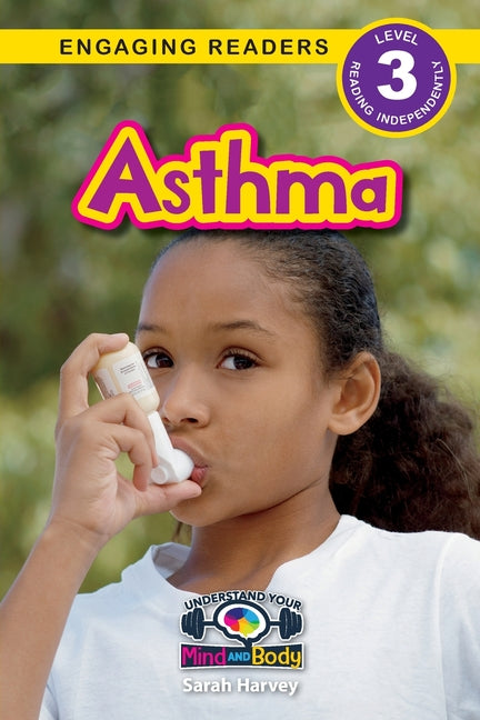 Book cover for Asthma: Understand Your Mind and Body (Engaging Readers, Level 3)