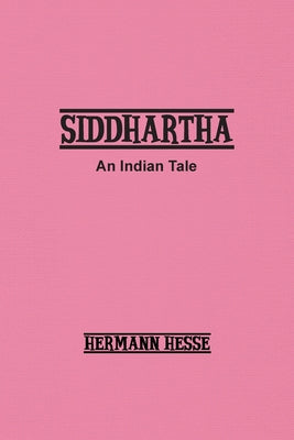 Book cover for Siddhartha: An Indian Tale