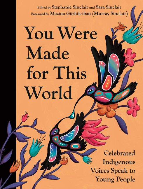 Book cover for You Were Made for This World: Celebrated Indigenous Voices Speak to Young People