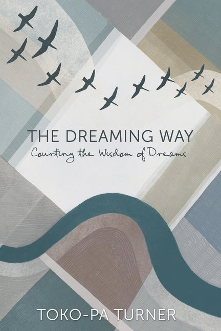 Book cover for Dreaming Way: Courting the Wisdom of Dreams