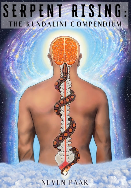 Book cover for Serpent Rising: The Kundalini Compendium (Standard Edition): The World's Most Comprehensive Body of Work on Human Energy Potential