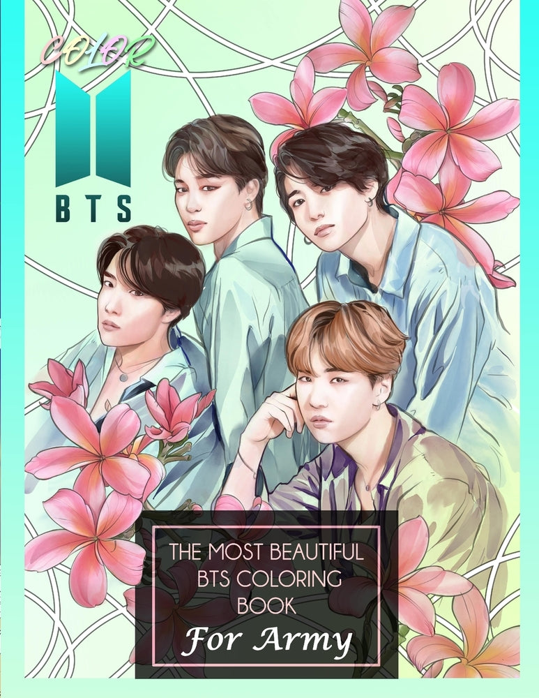 Book cover for Color BTS! The Most Beautiful BTS Coloring Book For ARMY