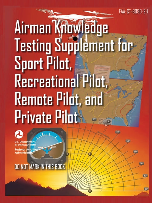 Book cover for Airman Knowledge Testing Supplement for Sport Pilot, Recreational Pilot, Remote (Drone) Pilot, and Private Pilot FAA-CT-8080-2H: Flight Training Study