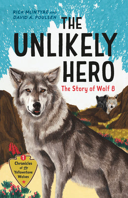 Book cover for The Unlikely Hero: The Story of Wolf 8 (a Young Readers' Edition)
