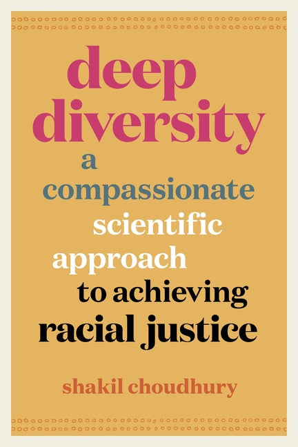 Book cover for Deep Diversity: A Compassionate, Scientific Approach to Achieving Racial Justice