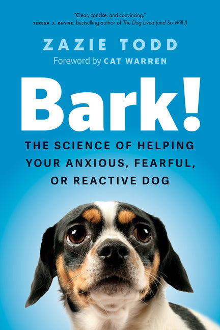 Book cover for Bark!: The Science of Helping Your Anxious, Fearful, or Reactive Dog