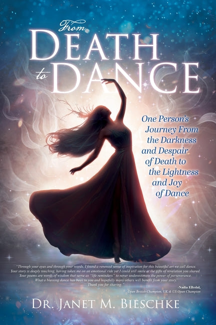 Book cover for From Death to Dance: One Person's Journey from the Darkness and Despair of Death to the Lightness and joy of Dance