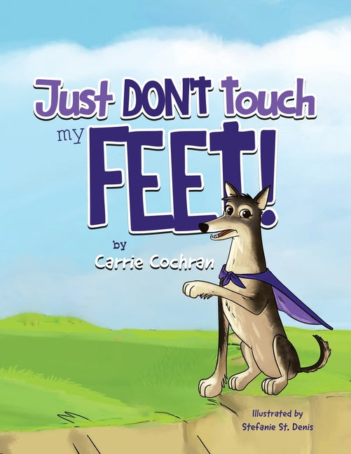 Book cover for Just Don't Touch My Feet!