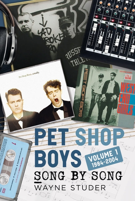 Book cover for Pet Shop Boys: Song by Song: Volume 1 1984-2004