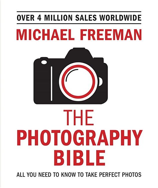 Book cover for Photography Bible: All You Need to Know to Take Perfect Photos