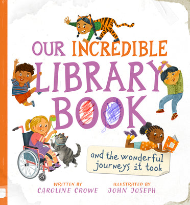Book cover for Our Incredible Library Book (and the Wonderful Journeys It Took)
