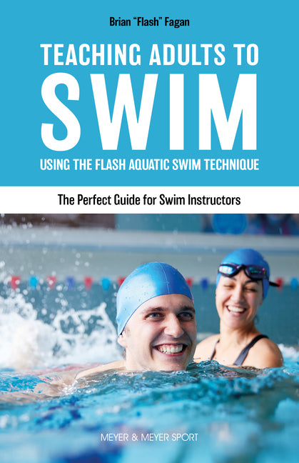 Book cover for Teaching Adults to Swim: Using the Flash Aquatic Swim Technique--The Perfect Guide for Swim Instructors