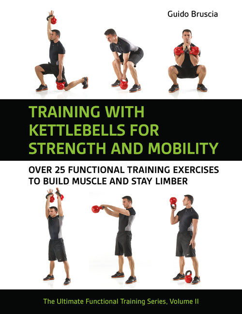 Book cover for Training with Kettlebells for Strength and Mobility: Over 25 Functional Training Exercises to Build Muscle and Stay Limber