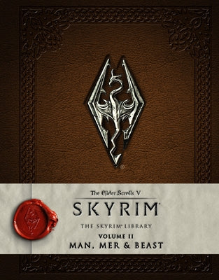 Book cover for The Elder Scrolls V: Skyrim - The Skyrim Library, Volume II: Man, Mer and Beast