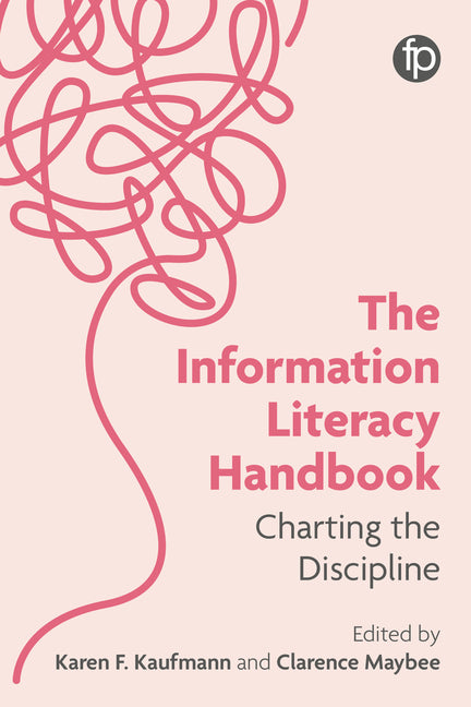 Book cover for Information Literacy Handbook: Charting the Discipline