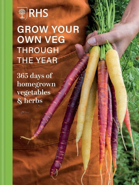 Book cover for Rhs Grow Your Own Veg Through the Year: 365 Days of Homegrown Vegetables & Herbs