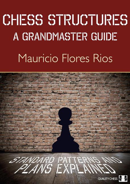 Book cover for Chess Structures: A Grandmaster Guide: Standard Patterns and Plans Explained