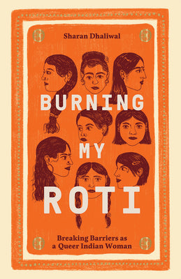 Book cover for Burning My Roti: Breaking Barriers as a Queer Indian Woman